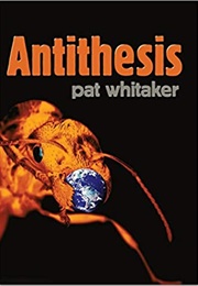 Antithesis (Pat Whitaker)