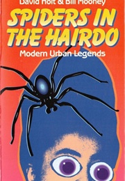 Spiders in the Hairdo: Modern Urban Legends (David Holt)
