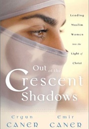 Out of the Crescent Shadows (Caner)