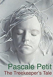 The Treekeeper's Tale (Pascale Petit)