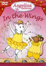 Angelina Ballerina in the Wings (2002)
