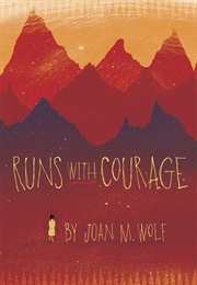Runs With Courage (Joan M. Wolf)