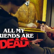 All My Friends Are Dead
