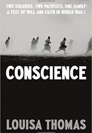 Conscience: Two Soldiers, Two Pacifists, One Family (Louisa Thomas)