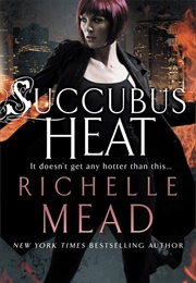 Succubus Heat (Richelle Mead)