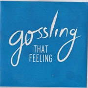 That Feeling - Gossling