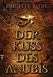 Der Kuss Des Anubis (Brigitte Riebe)