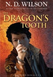 The Dragon's Tooth (N. D. Wilson)