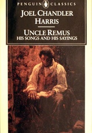 Uncle Remus: His Songs and His Sayings (Joel Chandler Harris)