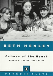 Crimes of the Heart (Beth Henley)