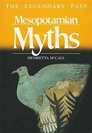 Mesopotamian Myths (The Legendary Past) (Henrietta McCall)