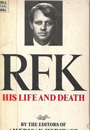 Robert F Kennedy His Life &amp; Death (American Heritage Society)
