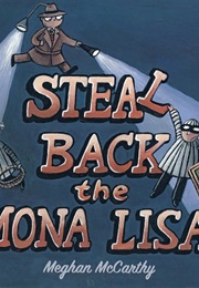 Steal Back the Mona Lisa! (Meghan McCarthy)