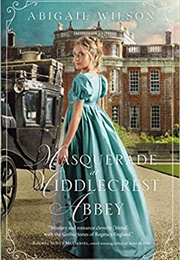 Masquerade at Middlecrest Abbey (Abigail Wilson)