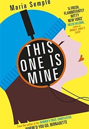 This One Is Mine (Maria Semple)