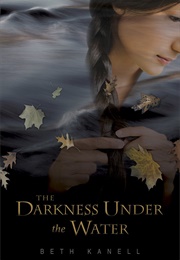 Darkness Under the Water (Beth Kanell)