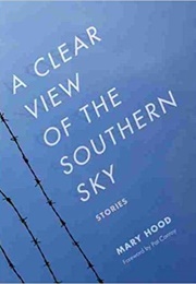 A Clear View of the Southern Sky (Mary Hood)
