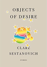 Objects of Desire (Clare Sestanovich)