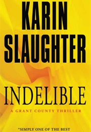 Indelible (Karin Slaughter)