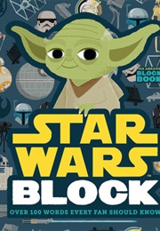 Star Wars Block: Over 100 Words Every Fan Should Know (Lucasfilm)