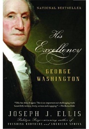 His Excellency: George Washington (Ellis, Joseph J.)