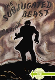 The Subjugated Beast (R.R. Ryan)