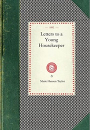 Letters to Young Housekeepers (Marie Hansen Taylor)