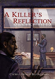 A Killer&#39;s Reflection (Cheryl Bannerman)