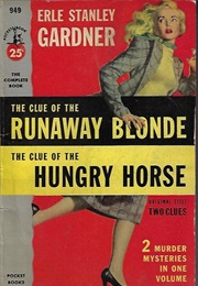 The Clue of the Runaway Blonde/The Clue of the Hungry Horse (Erle Stanley Gardner)