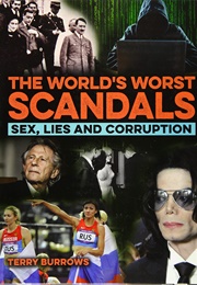 World's Worst Scandals: Sex Lies and Corruption (Arctrus Publishing)