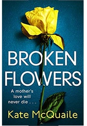 Broken Flowers (Kate McQuaile)