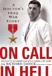 On Call in Hell: A Doctor&#39;s Iraq War Story (Richard Jadick,)