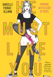 He Must Like You (Danielle Younge-Ullman)