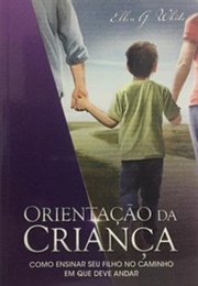 Orientação Da Criança (Ellen G. White)