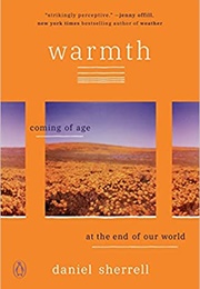 Warmth: Coming of Age at the End of Our World (Daniel Sherrell)