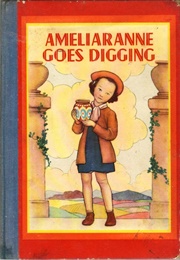 Ameliaranne Goes Digging (Lorna Wood)