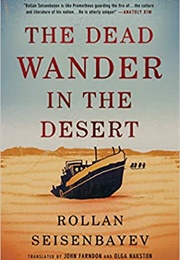 The Dead Wander in the Desert (Rollan Seisenbayev - Kazakhstan)