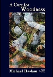 A Cure for Woodness (Michael Haslam)