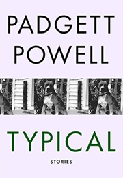 Typical: Stories (Padgett Powell)