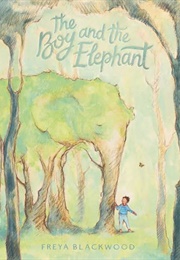 Boy and the Elephant (Freya Blackwood)