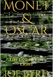 Monet&Oscar: Essence of Light (Joe Byrd) (Joe Byrd)