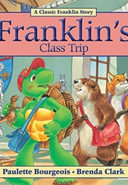 Franklin's Class Trip (Paulette Bourgeois)