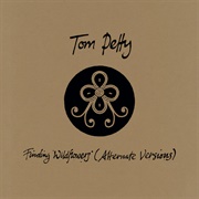 Finding Wildflowers (Alternate Versions) (Tom Petty, 2021)