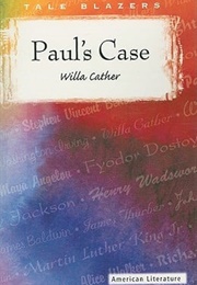 Paul's Case: A Study in Temperament (Willa Cather)