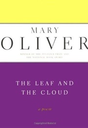 The Leaf and the Cloud: A Poem (Mary Oliver)