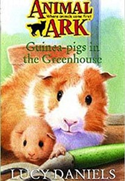 Guinea Pigs in the Greenhouse (Lucy Daniels)