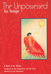 The Unpossessed: A Novel of the Thirties (Tess Slesinger)