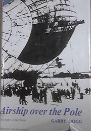Airship Over the Pole: The Story of the Italia (Garry Hogg)