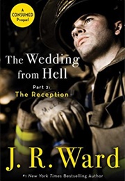 The Reception (The Wedding From Hell) (J R Ward)