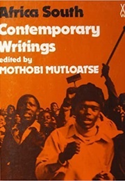 Africa South: Contemporary Writings (Mothobi Mutloatse (Editor))